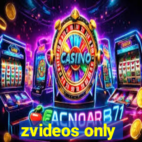 zvideos only